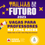 Vagas professores - Trilhas de Futuro 2023.png