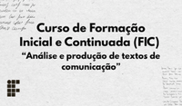 [Resultado Final] - O curso de Formação Inicial e Continuada (FIC) “Análise e produção de textos de comunicação”.