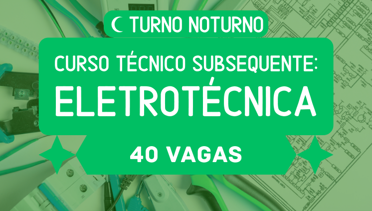 Edital nº 181/2026 abre inscrições para curso técnico em Eletrotécnica no IFMG Campus Ipatinga