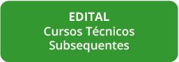 Edital de Cursos Técnicos Subsequentes