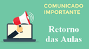 Comunicado retorno das aulas