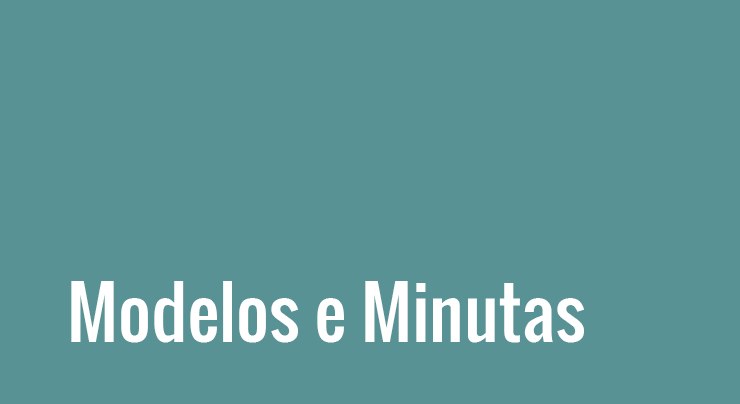 Modelos e minutas