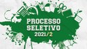 Processo Seletivo 2° semestre 2021