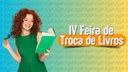 IV Feira de Troca de Livros  (746 x 423 px).jpg