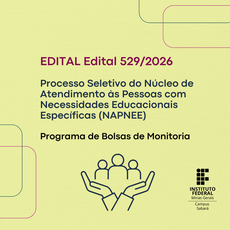 📢 Edital 529/2026 - Campus Sabará abre inscrições para Monitoria do NAPNEE